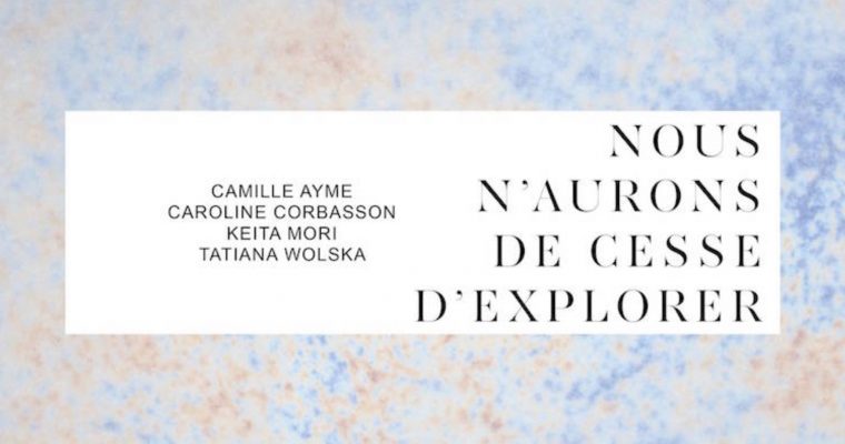 [EXPO] 09.03→02.05 – NOUS N’AURONS DE CESSE D’EXPLORER – DOUBLE V GALLERY MARSEILLE