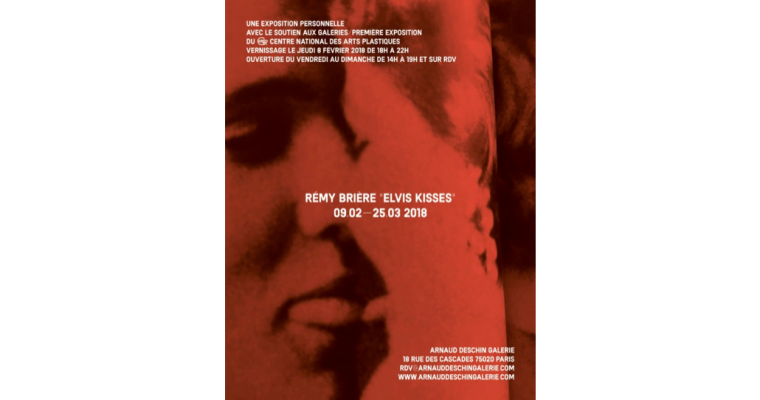 09/02▷25/03 – RÉMY BRIÈRE – ELVIS KISSES – ARNAUD DESCHIN GALERIE PARIS