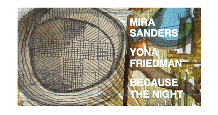 10/03▷17/07 – YONA FRIEDMAN / BECAUSE THE NIGHT / MIRA SANDERS -MUSÉE DÉPARTEMENTAL D’ART CONTEMPORAIN DE ROCHECHOUART