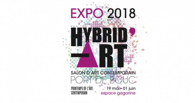 19/05▷01/06 – HYBRID’ART- SALON D’ART CONTEMPORAIN – ESPACE GAGARINE PORT DE BOUC
