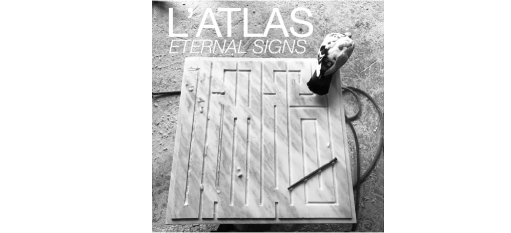 27/05▷01/07 – L’ATLAS – ETERNAL SIGNS – GALERIE MARTINE EHMER BRUXELLES