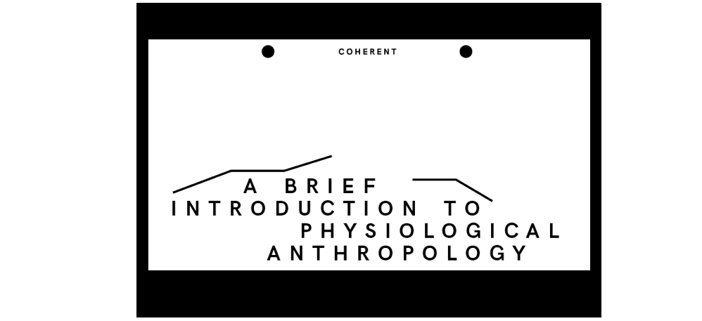 31/05▷30/06 – A BRIEF INTRODUCTION TO PHYSIOLOGICAL ANTHROPOLOGY – COHERENT BRUXELLES