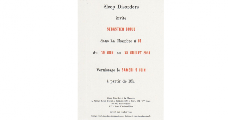 10/06▷15/07 – SÉBASTIEN GOUJU – LA CHAMBRE # 16 – SLEEP DISORDERS AUBERVILLIERS