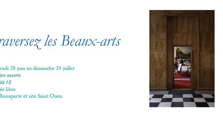 28/06▷24/07 – TRAVERSEZ LES BEAUX-ARTS DE PARIS – BEAUX-ARTS DE PARIS