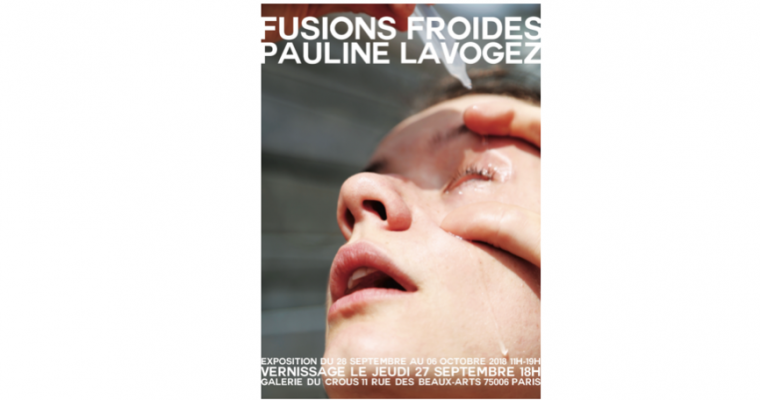 28/09▷06/10 – PAULINE LAVOGEZ – FUSIONS FROIDES – GALERIE DU CROUS PARIS