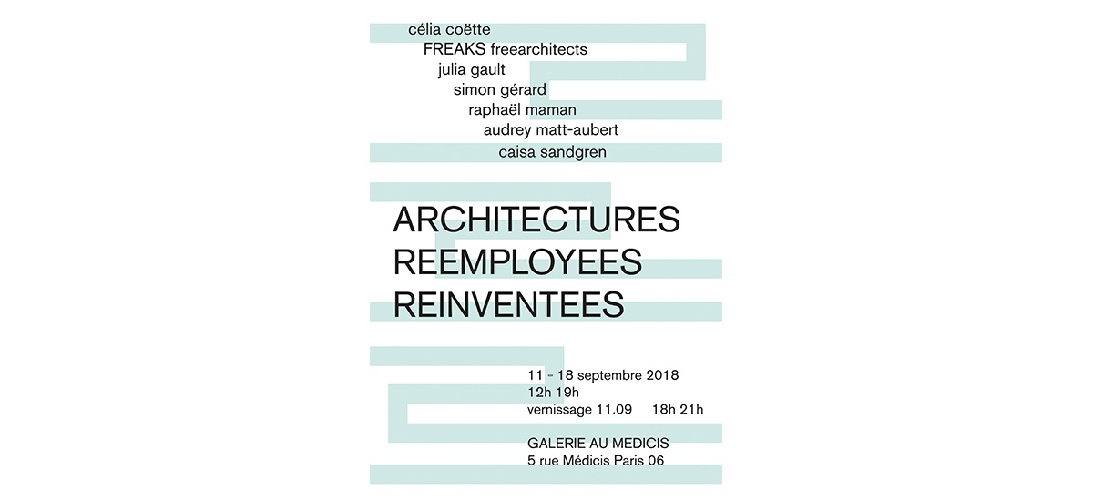 11▷18/09 – ARCHITECTURES REEMPLOYEES REINVENTEES – galerie Au Medicis Paris
