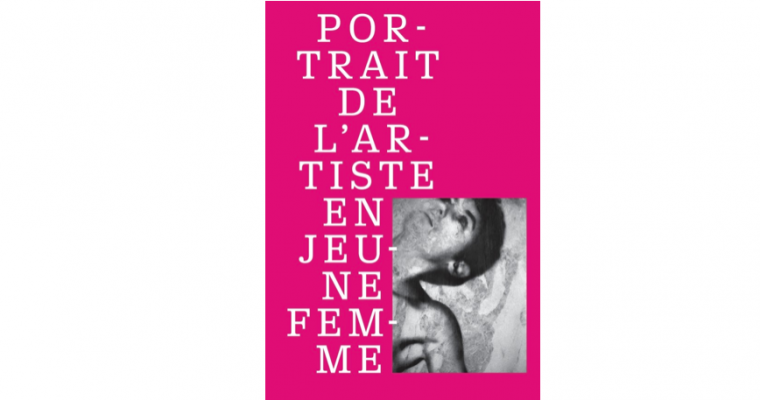15/12▷23/02/19 – PORTRAIT DE L’ARTISTE EN JEUNE FEMME – LA HALLE | CENTRE D’ART PONT-EN-ROYANS