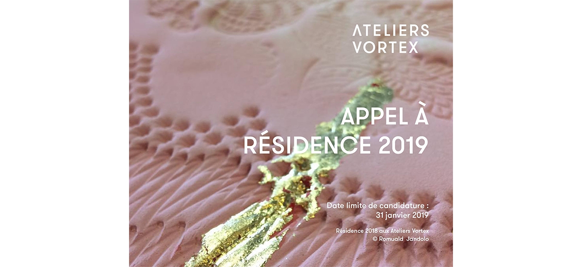 ▷31/01 – APPEL À RESIDENCE ARTISTIQUE / ÉTÉ 2019 LES ATELIERS VORTEX / DIJON