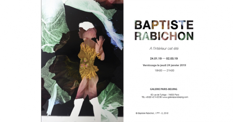 24/01 AU 02/03 – BAPTISTE RABICHON – A L’INTÉRIEUR CET ÉTÉ – GALERIE PARIS-BEIJING PARIS