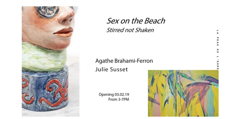 03 AU 15/02 – JULIE SUSSET & AGATHE BRAHAMI-FERRON – SEX ON THE BEACH – GALERIE LA PEAU DE L’OURS BRUXELLES