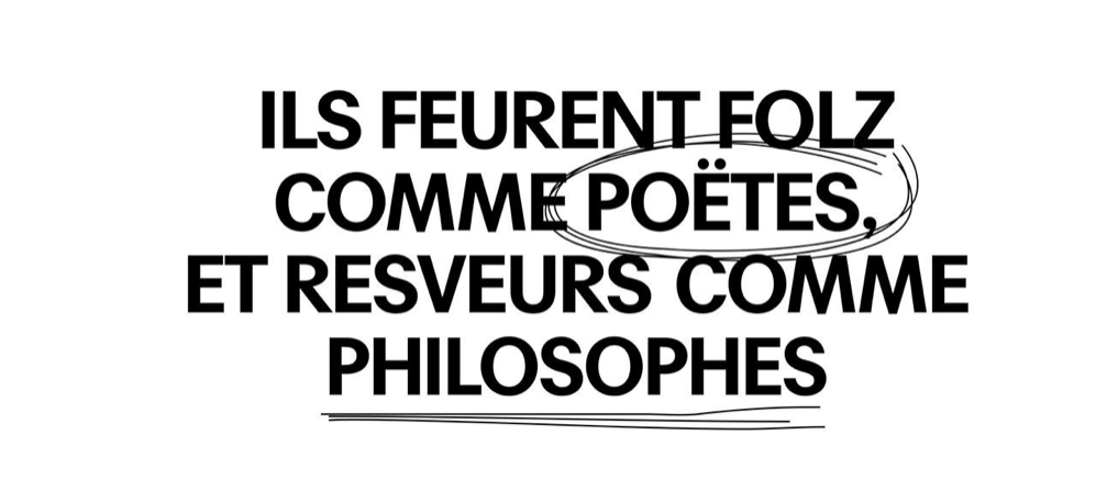12 AU 16/03 – ILS FEURENT FOLZ COMME POËTES, ET RESVEURS COMME PHILOSOPHES – BEAUX-ARTS DE PARIS