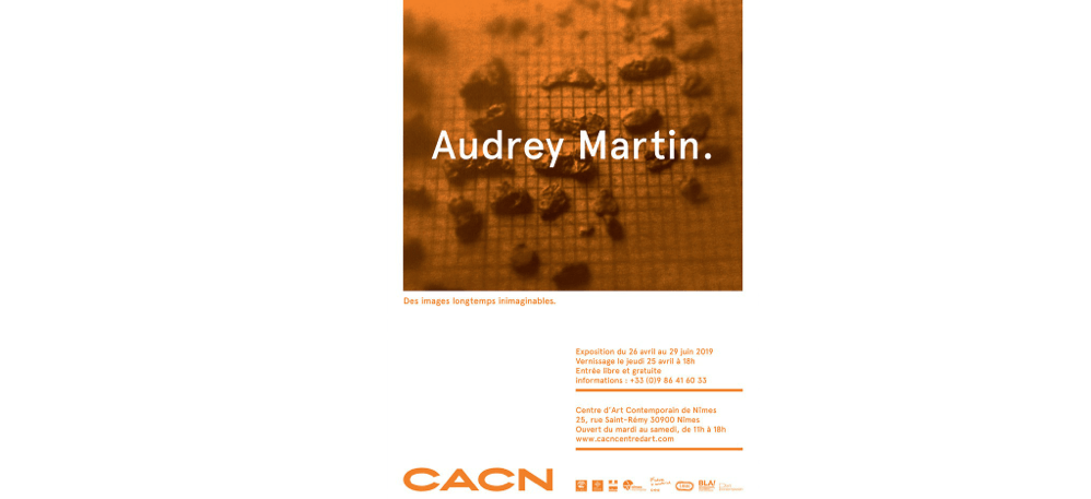 Audrey Martin – Des images longtemps inimaginables – 25/04 au 29/06 – CACN – Centre d’Art Contemporain de Nîmes