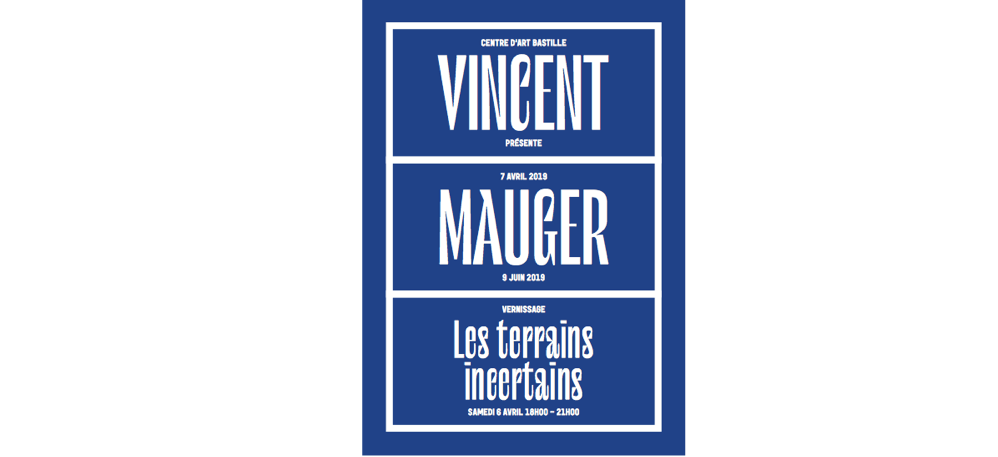 Vincent Mauger – Les terrains incertains – 07/04 au 09/06 – Centre d’Art Bastille, Grenoble