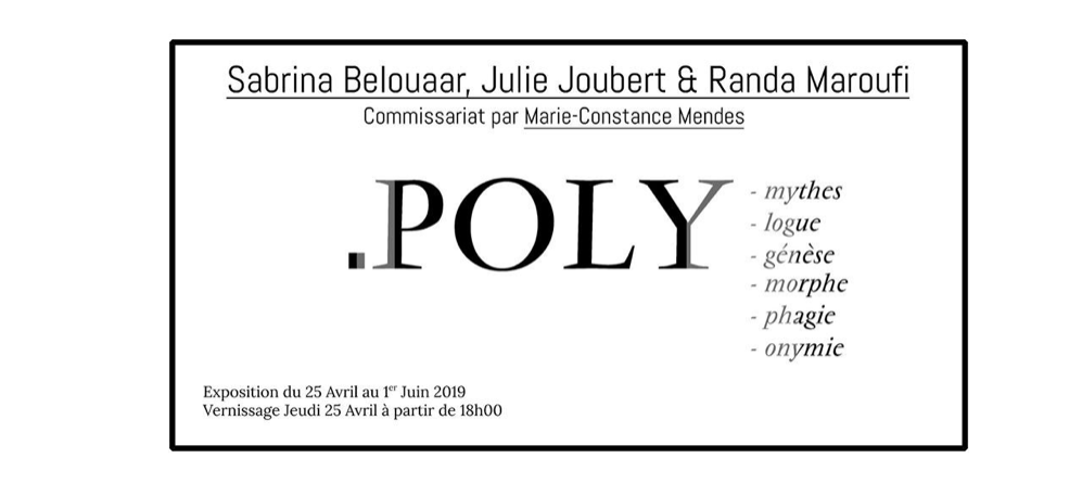 Sabrina Belouaar, Julie Joubert & Randa Maroufi – Poly – 25/04 au 01/06 – Galerie Houg, Paris