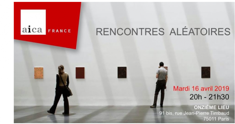 AICA France – Rencontres Aléatoires — Qui a (encore) peur de la critique ? – 16/04 – 20h à 21h30 – Onzième Lieu, Paris