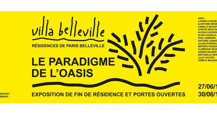 Le paradigme de l’oasis – 27 au 30/06 – Villa Belleville, Paris