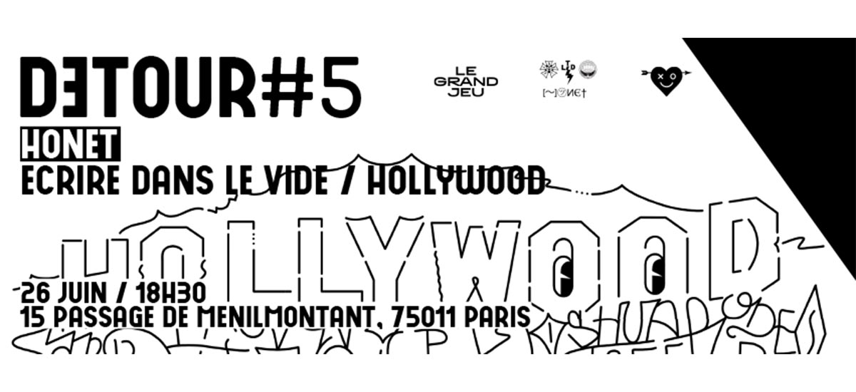 Honet – Ecrire dans le vide / Hollywood – 26/06 au 06/07 – Le Grand Jeu, Paris