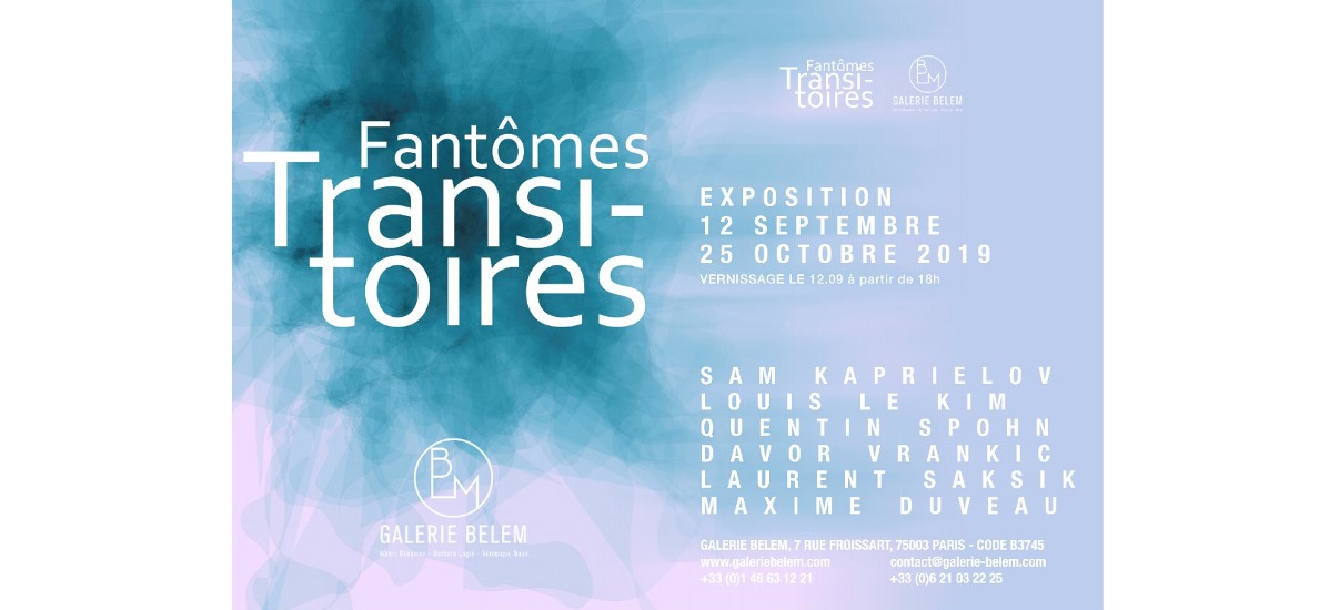 FANTÔMES TRANSITOIRES – 12/09 au 25/10 – Galerie Belem, Paris