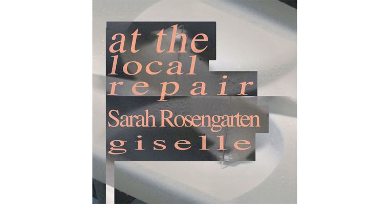 Sarah Rosengarten – At the local repair – Du 25/07 au 26/08 – Giselle Toulouse