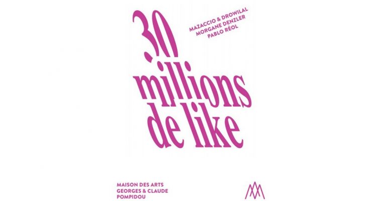 30 millions de like – 28/09 au 08/12 – MAGCP Centre d’art, Cajarc