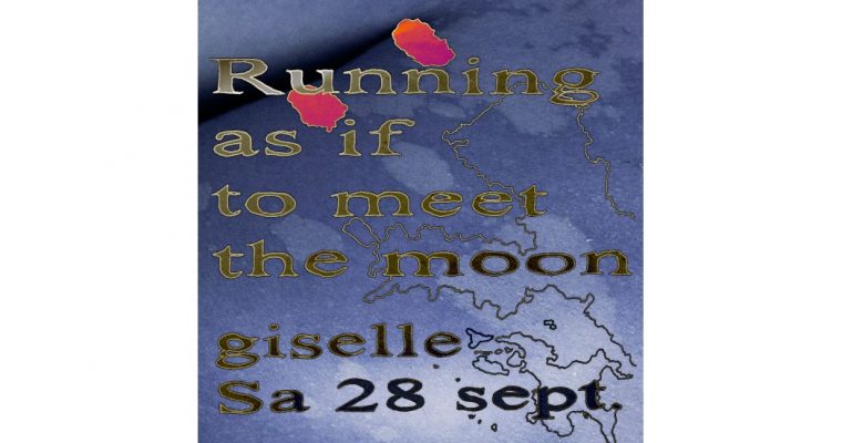Running as if to meet the moon – 28 & 29/09 – giselle, Toulouse
