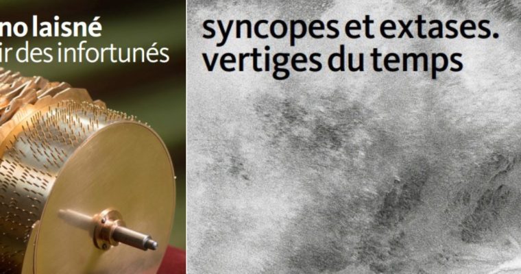 Expositions – Syncopes et Extases. Vertiges du Temps & Nino Laisné – L’air des infortunés – 12/10 au 12/01 – Frac Franche-Comté, Besançon