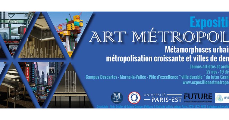 Exposition Art Métropole – 27/11 au 19/12 – Campus Descartes Marne-la-Vallée