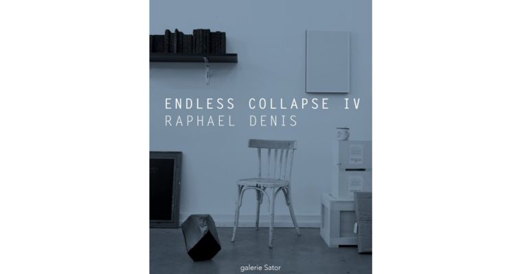 Raphaël Denis – Endless Collapse IV – 12/01 au 28/03 – Galerie Sator, Komunuma Romainville