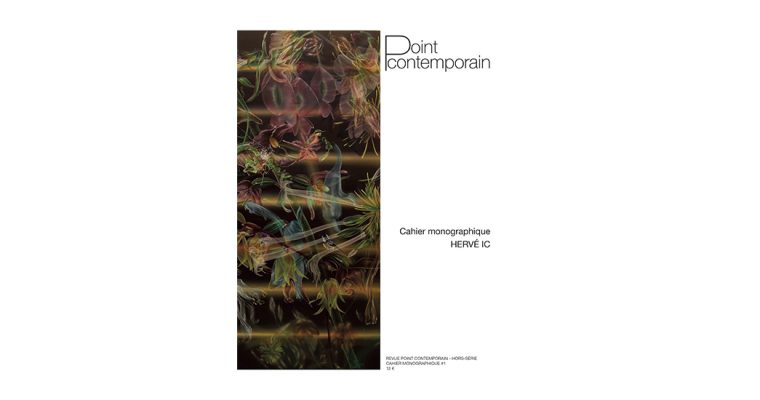 Lancement du Cahier monographique #1 – Herve Ic – 04/12 de 18h à 20h – Librairie Flammarion Centre Pompidou, Paris
