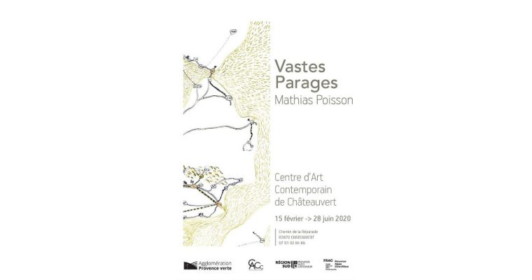 Mathias Poisson – Vastes Parages – 14/02 au 28/06 – Centre d’art contemporain de Châteauvert