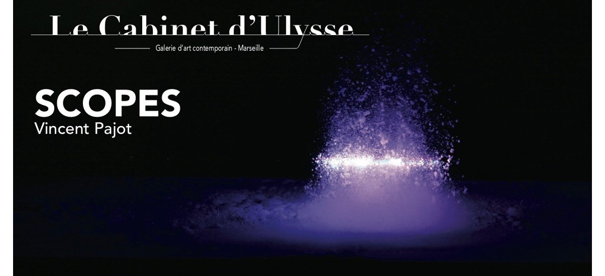 Vincent Pajot – Scopes – 05 au 30/05 – Galerie Le Cabinet d’Ulysse, Marseille