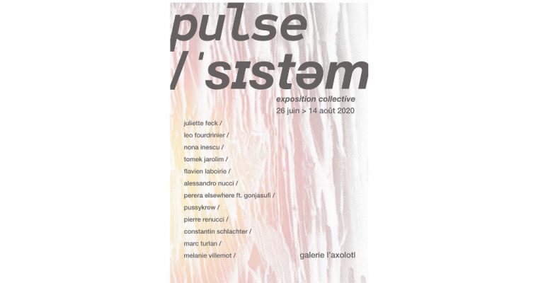 Pulse /ˈsɪstəm/ – 26/06 au 14/08 – L’axolotl Cabinet De Curiosités, Toulon