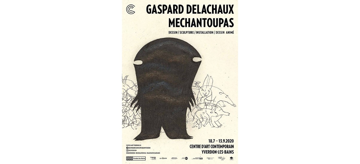 Gaspard Delachaux – Mechantoupas – 18/07 au 13/09 – Centre d’art contemporain d’Yverdon-les-Bains