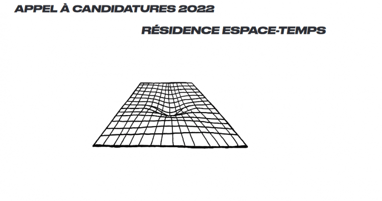 APPEL À CANDIDATURES 2022 RÉSIDENCE ESPACE-TEMPS