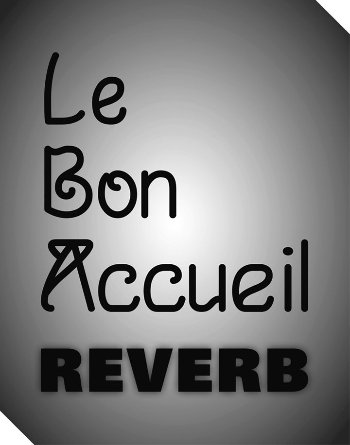 Le Bon Accueil _ Reverb_
