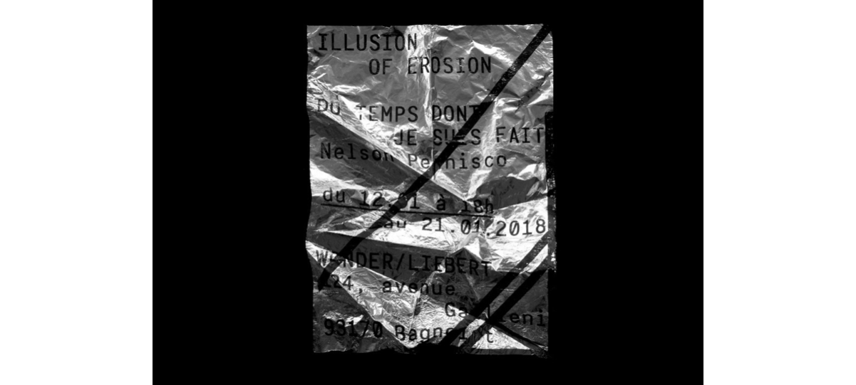 [EXPOSITION] 12 ▷ 21/01 – Nelson Pernisco – Du temps dont je suis fait – Wonder/Liebert – Bagnolet