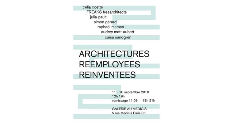 11▷18/09 – ARCHITECTURES REEMPLOYEES REINVENTEES – galerie Au Medicis Paris