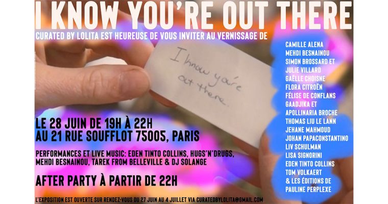 « I know You’re out there » – Du 27/06 au 04/07 – Curated By Lolita
