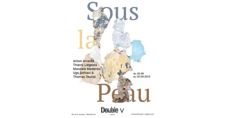Sous La Peau – 30/08 au 30/09 – Double V Gallery, Marseille