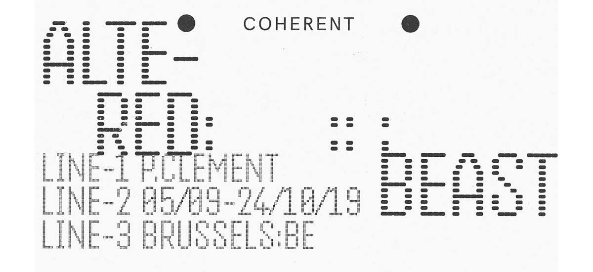 Pierre Clement, Altered Beast – 05/09 au 24/10 – Coherent Bruxelles