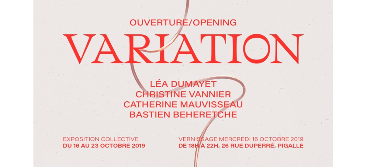 Variation – 16 au 23/10 – Galerie Variation, Paris