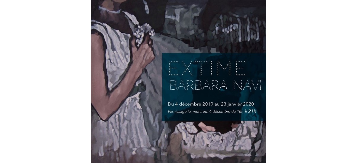 Barbara Navi – Extime – 04/12 au 23/01 – Galerie Belem, Paris