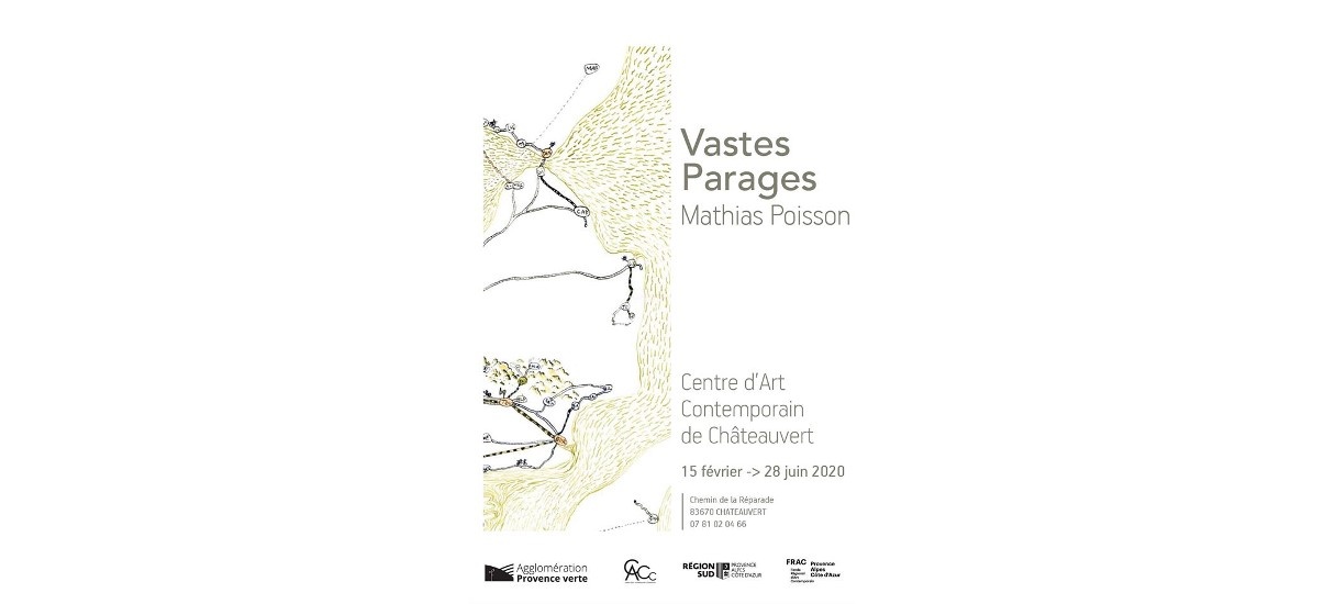 Mathias Poisson – Vastes Parages – 14/02 au 28/06 – Centre d’art contemporain de Châteauvert