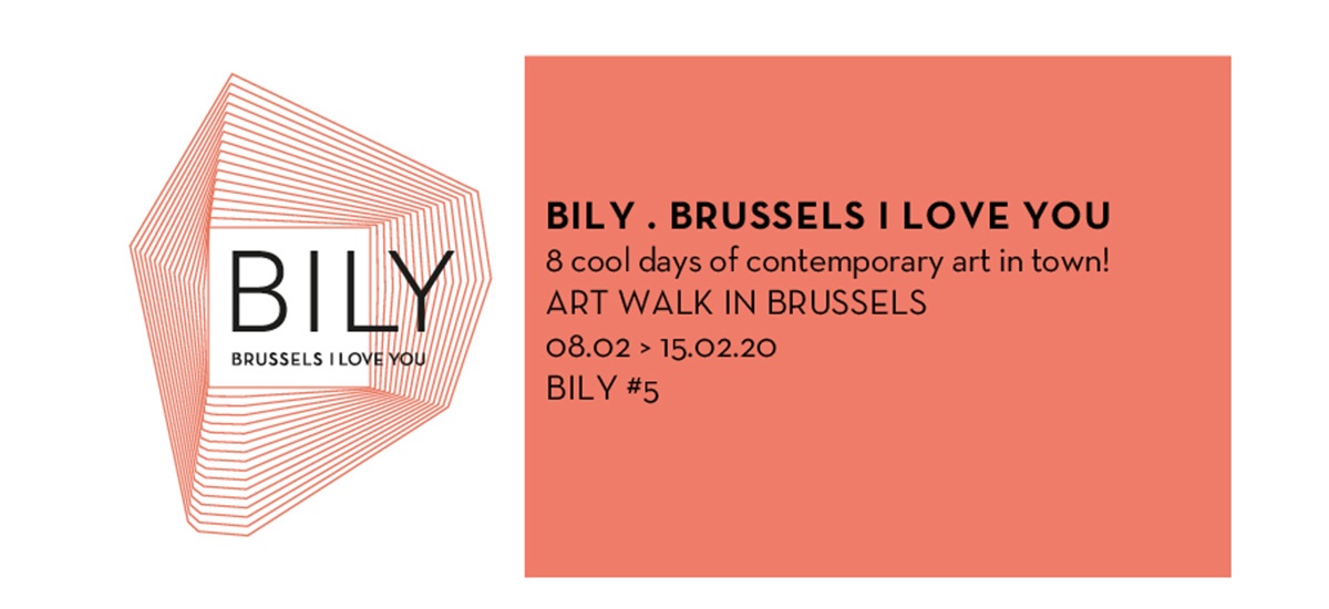 BILY (BRUSSELS I LOVE YOU) – 08 au 15.02.20 – BRUXELLES