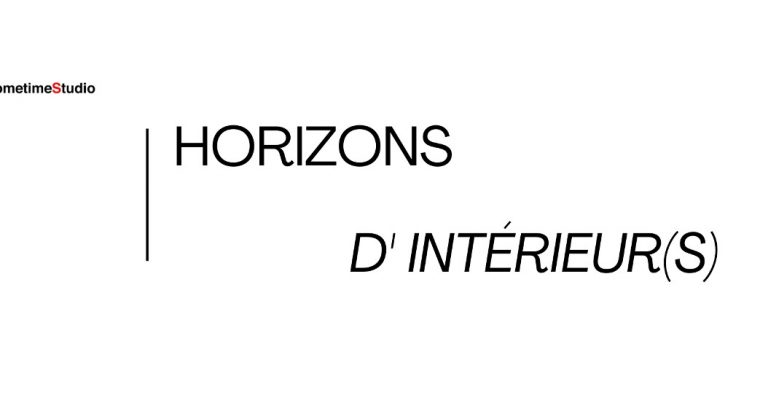Horizons d’intérieur(s) – 04/07 au 12/09 – sometimeStudio, Paris